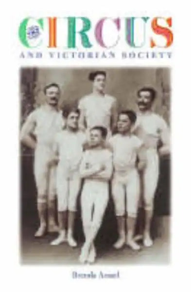The Circus and Victorian Society - Hardcover