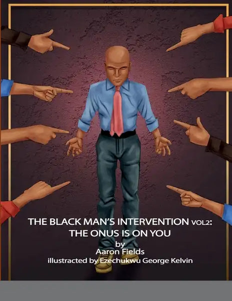 The Black Man's Intervention Vol 2: The Onus Is On You - Paperback