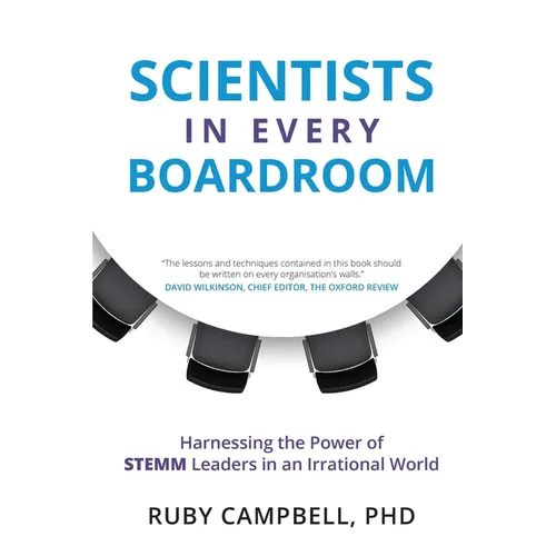 Scientists in Every Boardroom: Harnessing the Power of STEMM Leaders in an Irrational World - Paperback