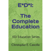 E*d*i: The Complete Education: Book 5 in the EDI Education Series - Paperback