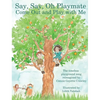 Say, Say, Oh Playmate - Hardcover