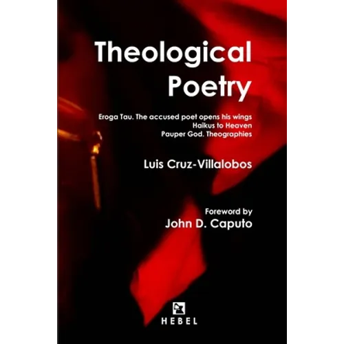 Theological Poetry: Eroga Tau. The accused poet opens his wings / Haikus to Heaven / Pauper God. Theographies - Paperback