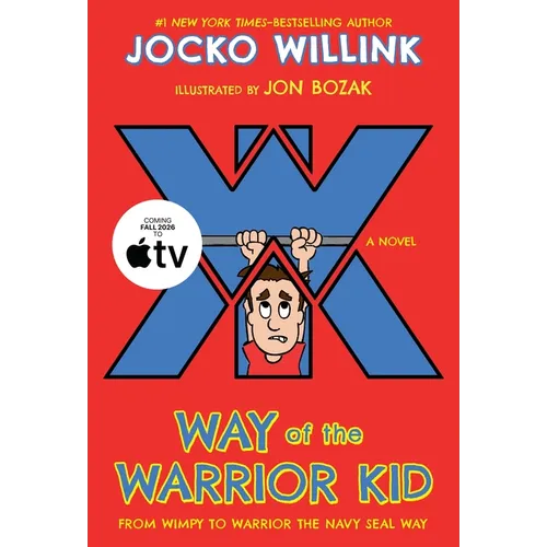 Way of the Warrior Kid: From Wimpy to Warrior the Navy Seal Way: A Novel - Paperback