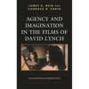 Agency and Imagination in the Films of David Lynch: Philosophical Perspectives - Paperback
