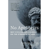 No Apologies: Why Civilization Depends on the Strength of Men - Hardcover