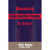 Managing High Conflict People in Court - Paperback