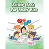 Activity Book For Smart Kids: Activity Book For Kids - Paperback