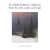30 Christmas Carols for Flute and Guitar - Paperback