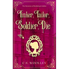 Tinker, Tailor, Soldier, Die: A British Victorian Cozy Mystery - Paperback