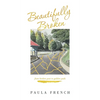 Beautifully Broken: From Broken Past to Golden Path - Hardcover