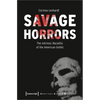 Savage Horrors: The Intrinsic Raciality of the American Gothic - Paperback