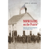 Norwegians on the Prairie: Ethnicity and the Development of the Country Town - Paperback