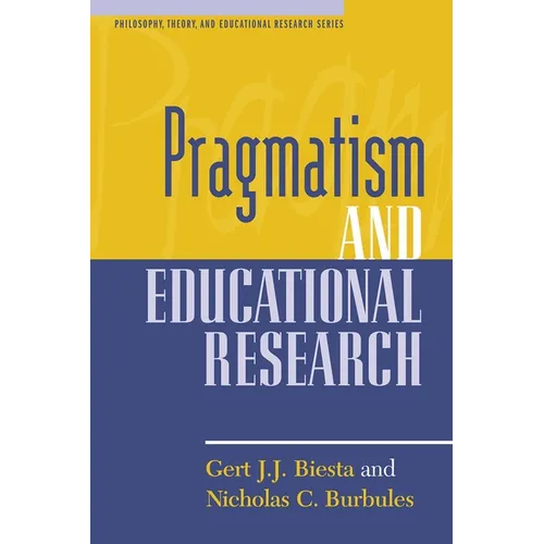 Pragmatism and Educational Research - Paperback