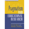Pragmatism and Educational Research - Paperback