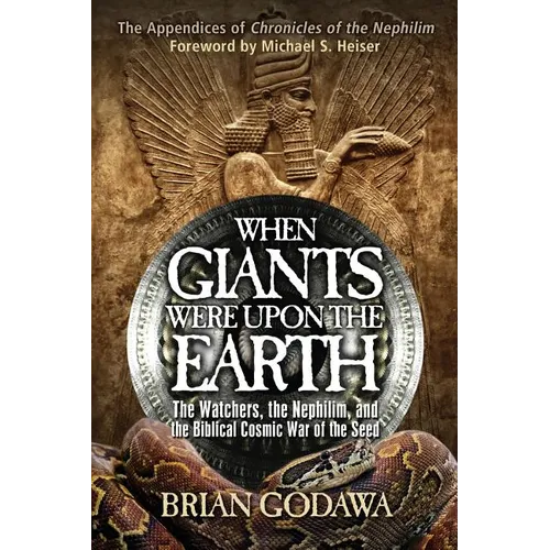 When Giants Were Upon the Earth: The Watchers, the Nephilim, and the Biblical Cosmic War of the Seed - Paperback