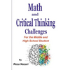 Math and Critical Thinking Challenges: For the Middle and High School Student - Paperback