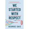 We Started with Respect - Hardcover