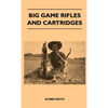 Big Game Rifles and Cartridges - Hardcover
