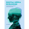 Digital Media Ecologies: Entanglements of Content, Code and Hardware - Paperback