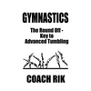 Gymnastics: The Round Off - Key to Advanced Tumbling - Paperback
