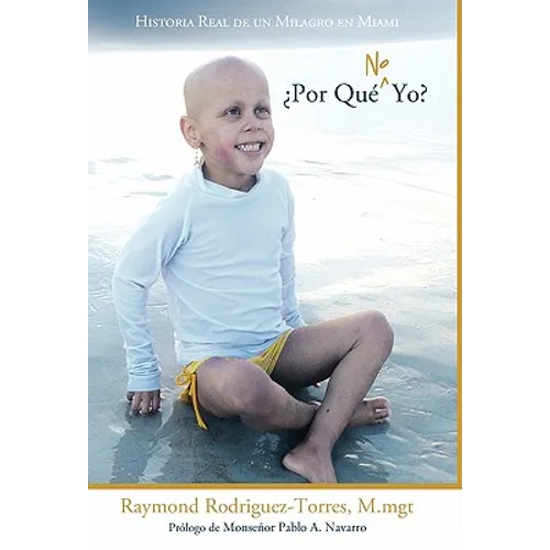 Por Que No Yo?: Historia Real de Un Milagro En Miami - Hardcover
