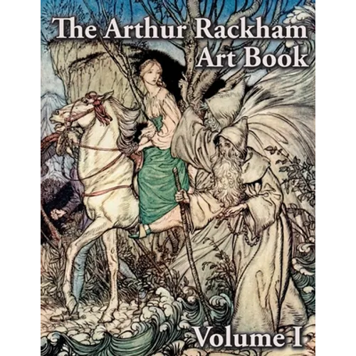 The Arthur Rackham Art Book - Volume I - Hardcover