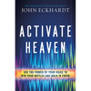Activate Heaven: Use the Power of Your Voice to Win Your Battles and Walk in Favor - Paperback