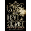 The Case of the Deadly Séance: A Detective Tom Grant Investigation - Paperback