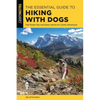The Essential Guide to Hiking with Dogs: Trail-Tested Tips and Expert Advice for Canine Adventures - Paperback