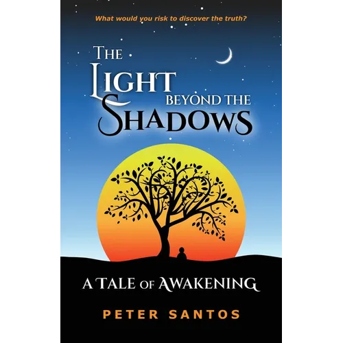 The Light Beyond the Shadows: A Tale of Awakening - Paperback