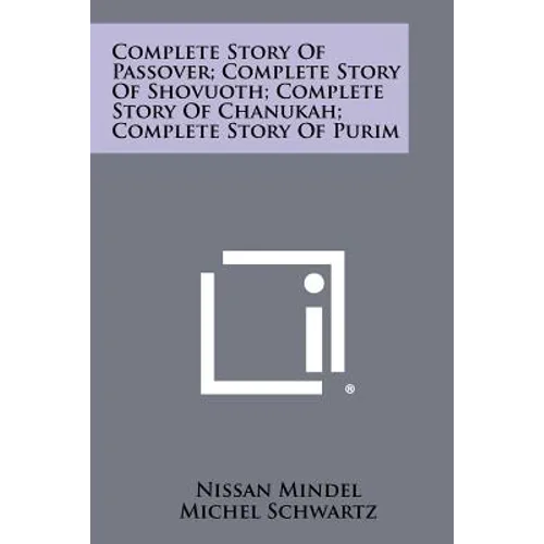 Complete Story Of Passover; Complete Story Of Shovuoth; Complete Story Of Chanukah; Complete Story Of Purim - Paperback