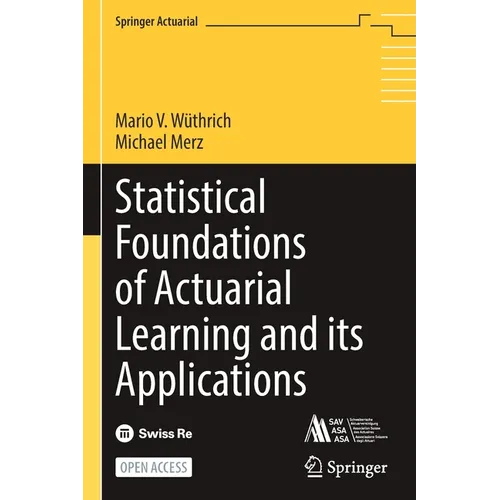 Statistical Foundations of Actuarial Learning and Its Applications - Paperback