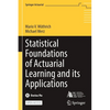 Statistical Foundations of Actuarial Learning and Its Applications - Paperback