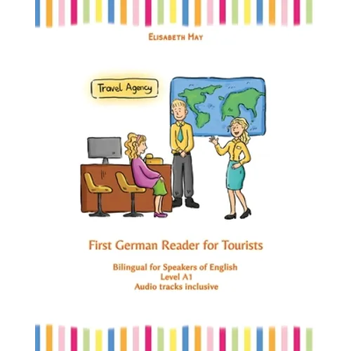First German Reader for Tourists: Bilingual for Speakers of English Level A1 - Paperback