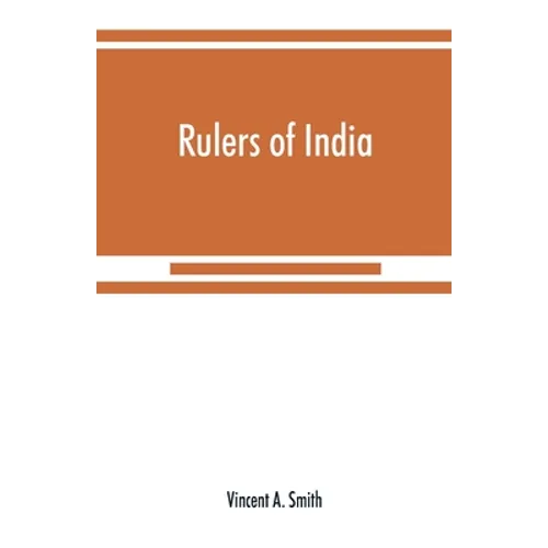 Rulers of India: Asoka, the Buddhist emperor of India - Paperback
