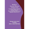 Buffon's Natural History (Volume IV); Containing a Theory of the Earth, a General History of Man, of the Brute Creation, and of Vegetables, Minerals, - Paperback