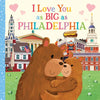 I Love You as Big as Philadelphia - Board Book