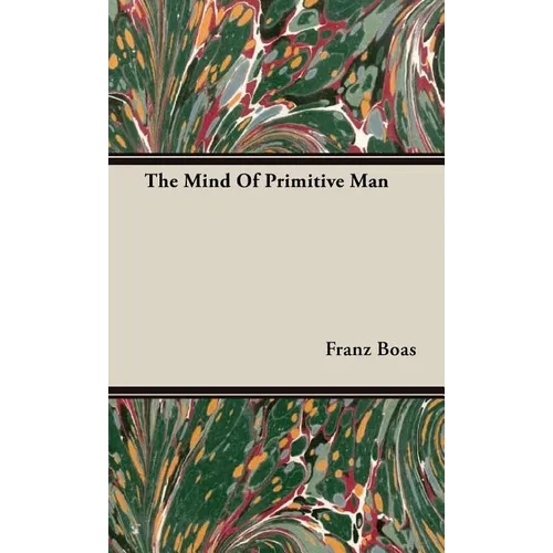 The Mind Of Primitive Man - Hardcover