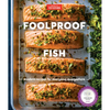 Foolproof Fish: Modern Recipes for Everyone, Everywhere - Hardcover