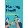 Hacking Health: How to Make Money and Save Lives in the Healthtech World - Hardcover
