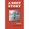 A Shot Story: From Juvie to Ph.D. - Paperback
