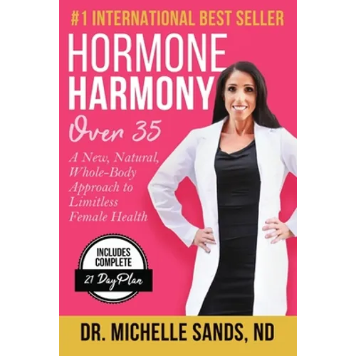 Hormone Harmony Over 35: A New, Natural, Whole-Body Approach to Limitless Female Health - Paperback