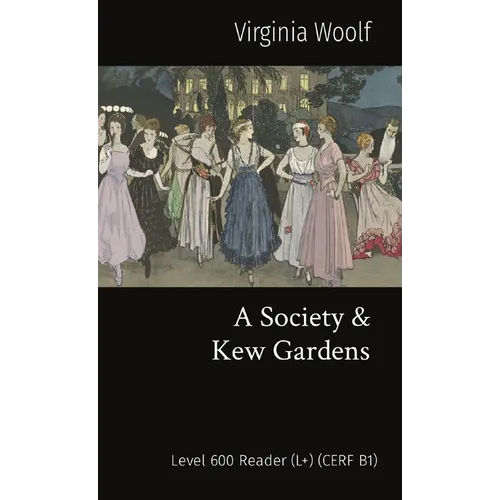 A Society & Kew Gardens: Level 600 Reader (L+) (CEFR B1) - Paperback