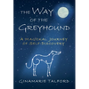 The Way of the Greyhound: A Magickal Journey of Self-Discovery - Hardcover