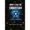Don't Call Me Christian: A truly Jewish story - Paperback