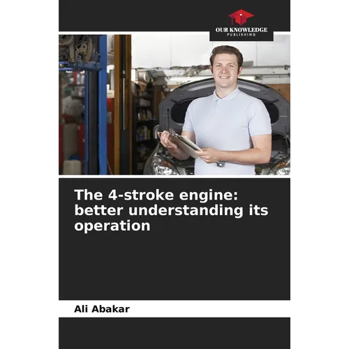 The 4-stroke engine: better understanding its operation - Paperback