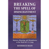 Breaking The Spell Of Disenchantment: Mystery, Meaning, And Metaphysics In The Work Of C. G. Jung - Paperback
