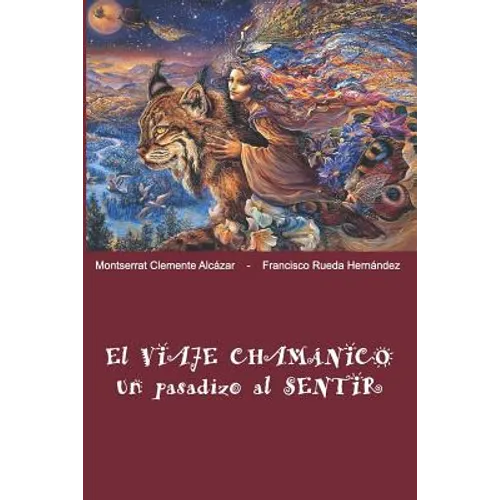 El Viaje Chamánico, un pasadizo al SENTIR - Paperback