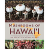 Mushrooms of Hawai'i: An Identification Guide - Paperback