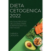 Dieta Cetogenica 2022: Muchas Recetas Deliciosas Para Sorprender Tus Invitados - Paperback